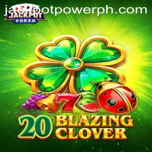 Exploring the Thrills of 20BlazingClover and the JACKPOT POWER