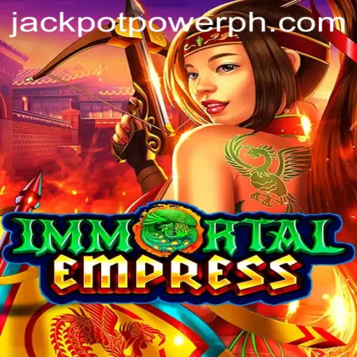 Discover the Exciting World of ImmortalEmpress and Unleash the JACKPOT POWER
